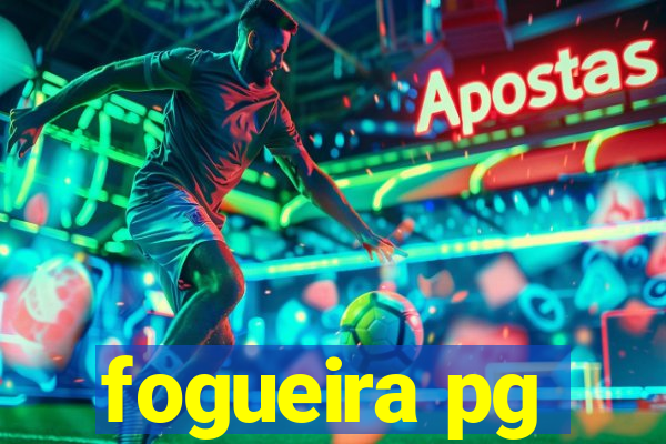 fogueira pg